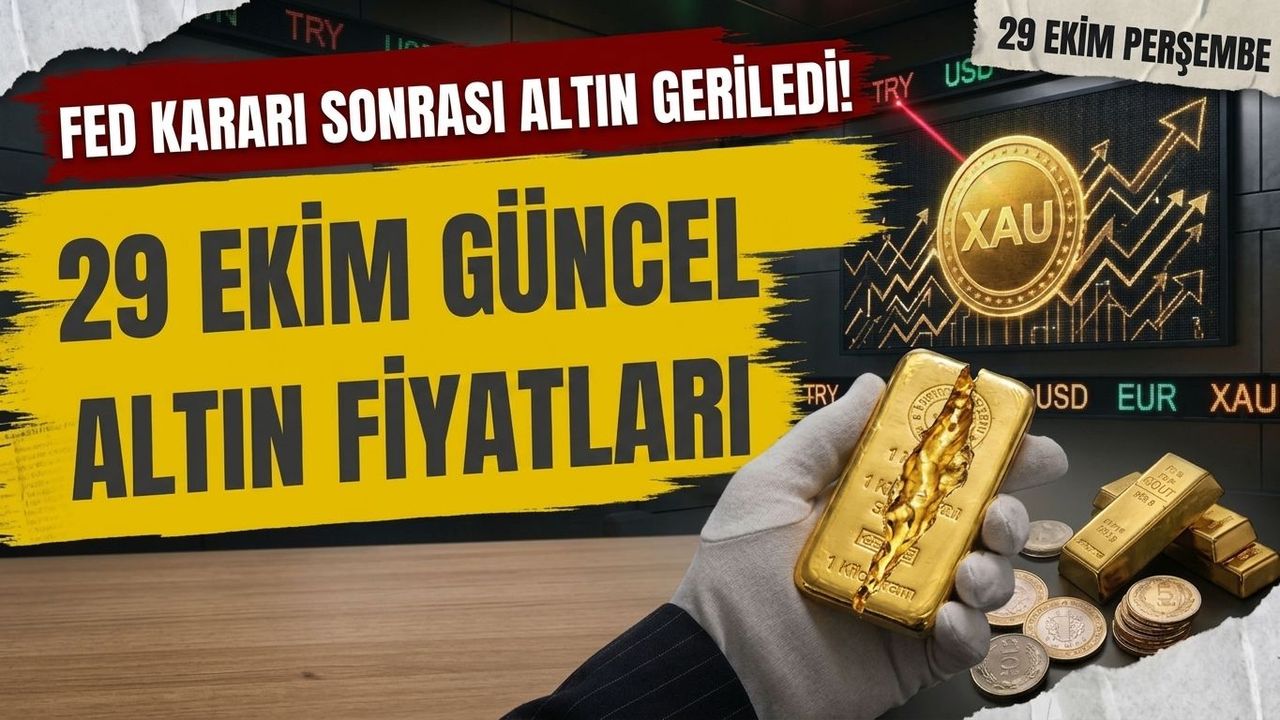 Fed Kararı Sonrası Altın Geriledi! 29 Ekim Güncel Altın Fiyatları