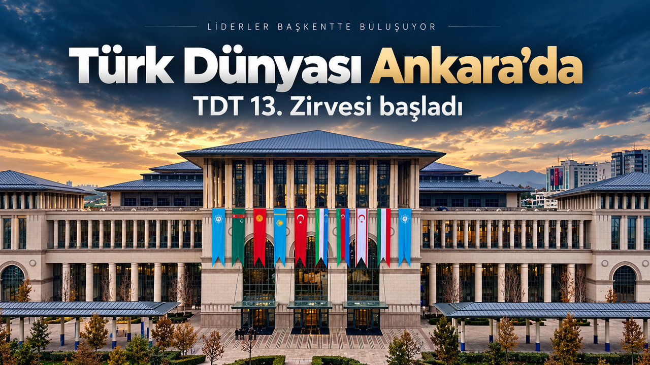 Türk Dünyasının Liderleri Ankara'da!