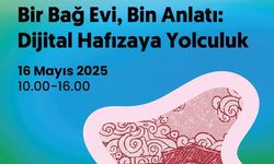 “Bir Bağ Evi, Bin Anlatı: Dijital Hafızaya Yolculuk” Atölyesi Ankara’da