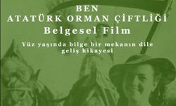 “Ben Atatürk Orman Çiftliği” belgeseli ilk kez izleyiciyle buluşuyor