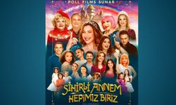 “Sihirli Annem Hepimiz Biriz”in vizyon tarihi kesinleşti