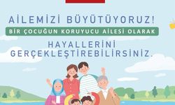 'Sen de Koruyucu Aile Ol, Geleceğe Umut Ol'