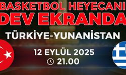 Türkiye-Yunanistan Basketbol Maçı Ankara’da Dev Ekranda İzlenecek