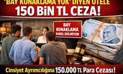 "Bay konaklama kabul edilmiyor" diyen otele 150 bin lira ceza!