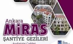 Ankara'da “Miras Şantiye Gezileri” başlıyor: Tarih ve saat belli oldu
