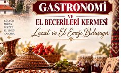 Ankara'da Gastronomi ve El Emeği Buluşması: Tarih ve Saat Belli Oldu