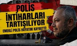 Polis intiharları tartışılıyor: Emekli polis hayatını kaybetti!