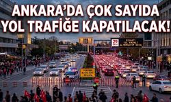 Ankara’da 29 Ekim Alarmı! Çok Sayıda Yol Trafiğe Kapatılacak