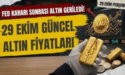 Fed Kararı Sonrası Altın Geriledi! 29 Ekim Güncel Altın Fiyatları