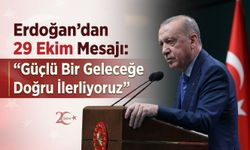 Erdoğan’dan 29 Ekim Mesajı: “Güçlü Bir Geleceğe Doğru İlerliyoruz”