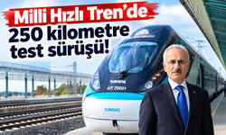 Milli Hızlı Tren’de 250 kilometre test sürüşü!