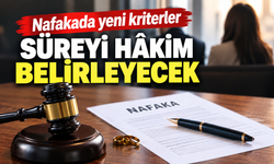 Nafaka düzenlemesinde yeni kriterler: Süreyi hâkim belirleyecek