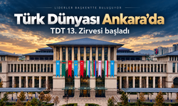 Türk Dünyasının Liderleri Ankara'da!