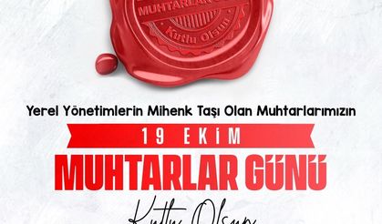 Başkan Şahin'den 19 Ekim Muhtarlar Gününü kutladı