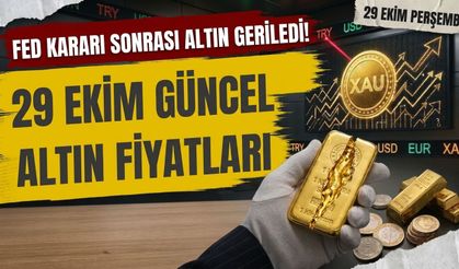 Fed Kararı Sonrası Altın Geriledi! 29 Ekim Güncel Altın Fiyatları