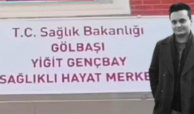 Adı, Gölbaşı’ndaki sağlık merkezinde yaşatılacak