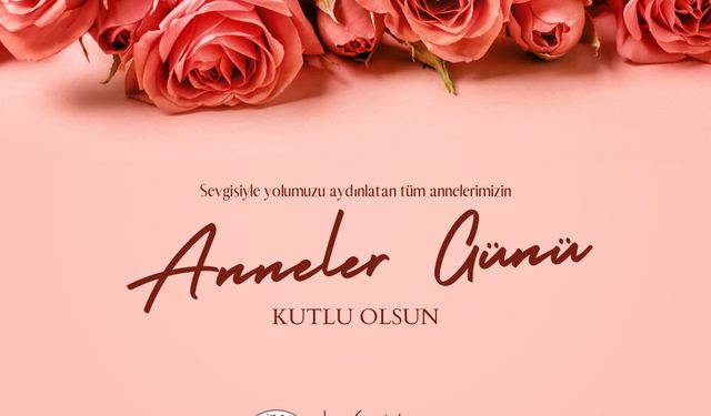 Başkan Karakoç'tan Anneler Günü Mesajı