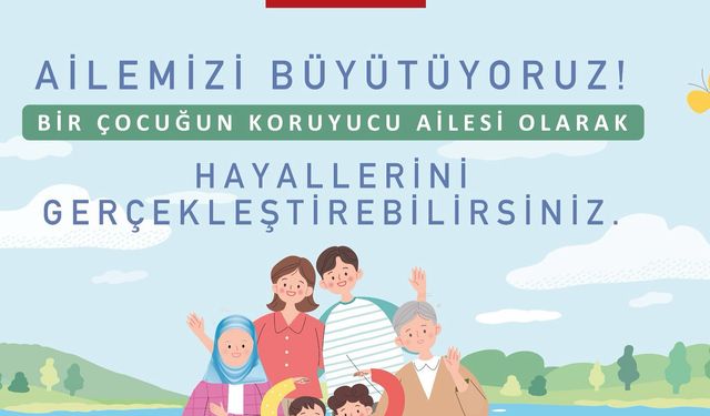 'Sen de Koruyucu Aile Ol, Geleceğe Umut Ol'