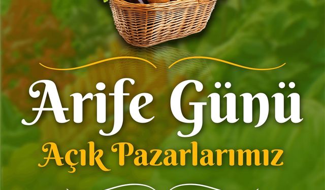 Sincan'da arife günü hangi pazarlar açık olacak?