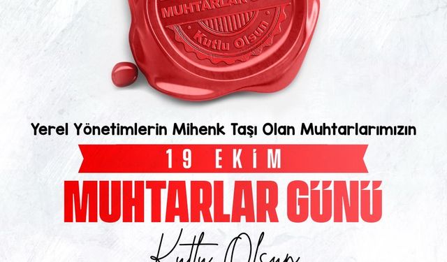 Başkan Şahin'den 19 Ekim Muhtarlar Gününü kutladı