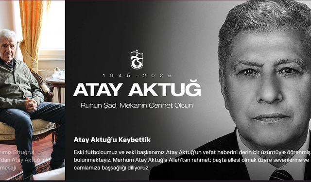 Bordo-Mavili Camianın Eski Başkanı Atay Aktuğ Vefat Etti