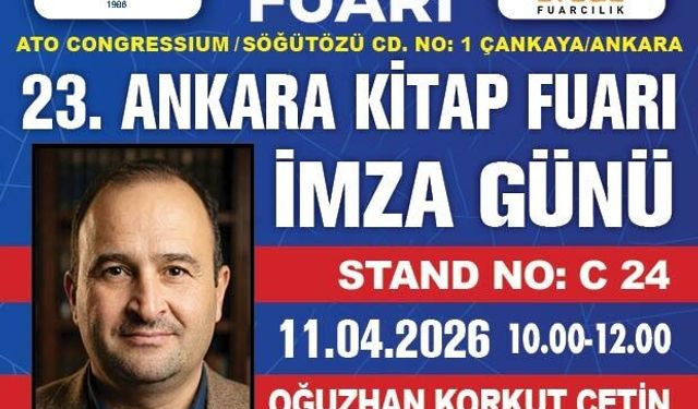 Korkut Çetin Okurlarıyla Ankara Kitap Fuarı’nda Buluşuyor