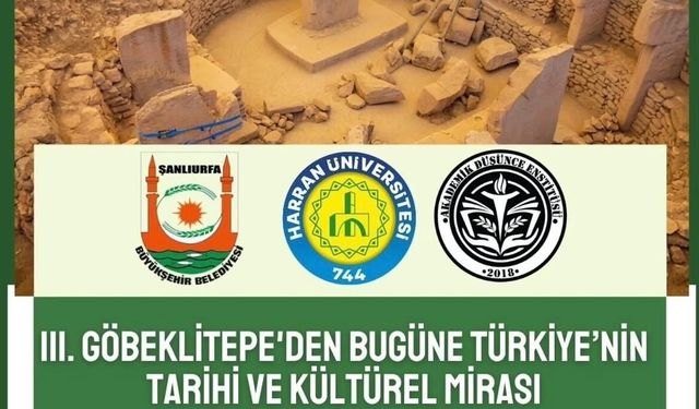 Göbeklitepe’den Türkiye’nin Kültürel Mirasına: Uluslararası Sempozyum Duyurusu
