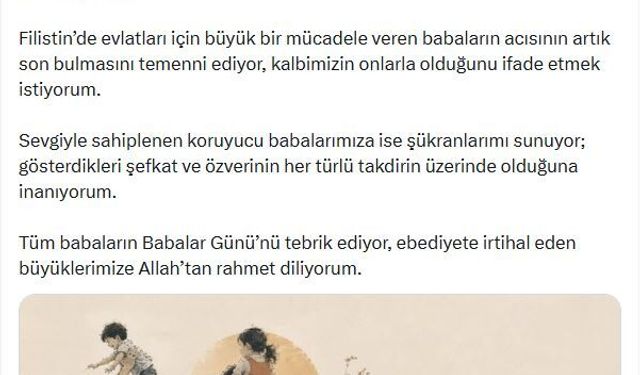 Emine Erdoğan'dan 'Babalar Günü' mesajı