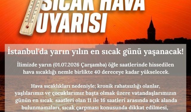 İstanbul Valiliği'nden vatandaşlara sıcak hava uyarısı