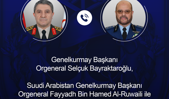 Genelkurmay Başkanı Bayraktaroğlu, Suudi mevkidaşı ile görüştü