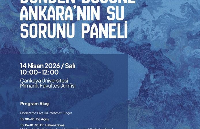 Ankara’nın Su Sorunu Panelde Masaya Yatırılacak