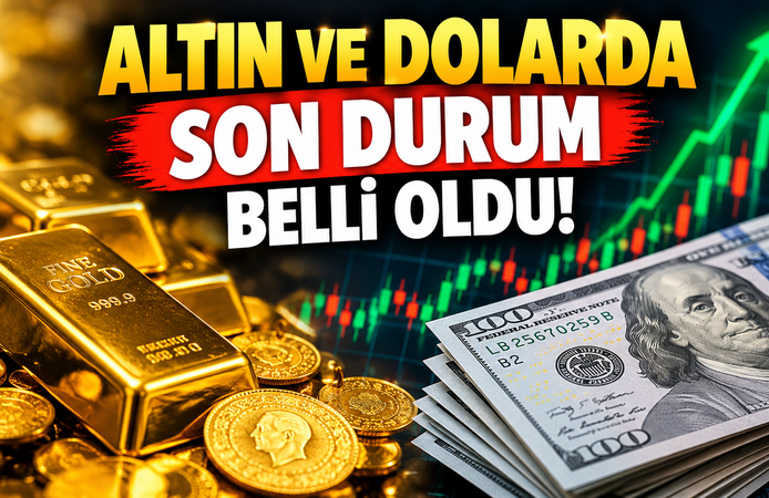 Altın ve dolarda son durum belli oldu!