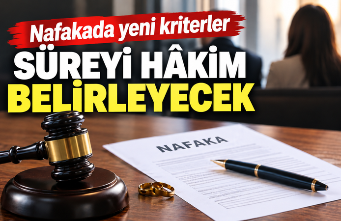 Nafaka düzenlemesinde yeni kriterler: Süreyi hâkim belirleyecek