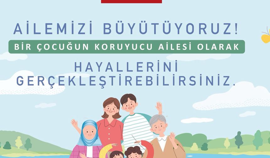 'Sen de Koruyucu Aile Ol, Geleceğe Umut Ol'