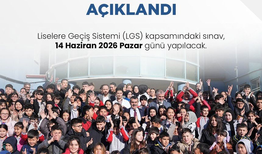 LGS 2026 sınav tarihi açıklandı!