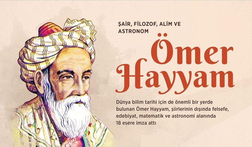 Ömer Hayyam'ın ölümünün üzerinden 894 yıl geçti!