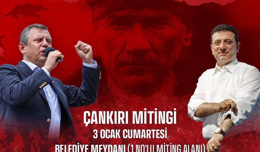 CHP, İmamoğlu İçin Çankırı’da Miting Düzenleyecek!