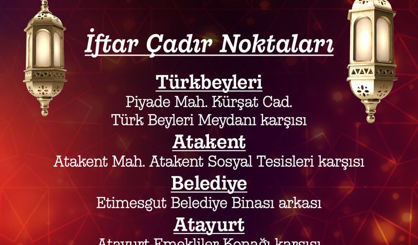 Etimesgut'ta İftar Çadırları Nerde Kurulacak?