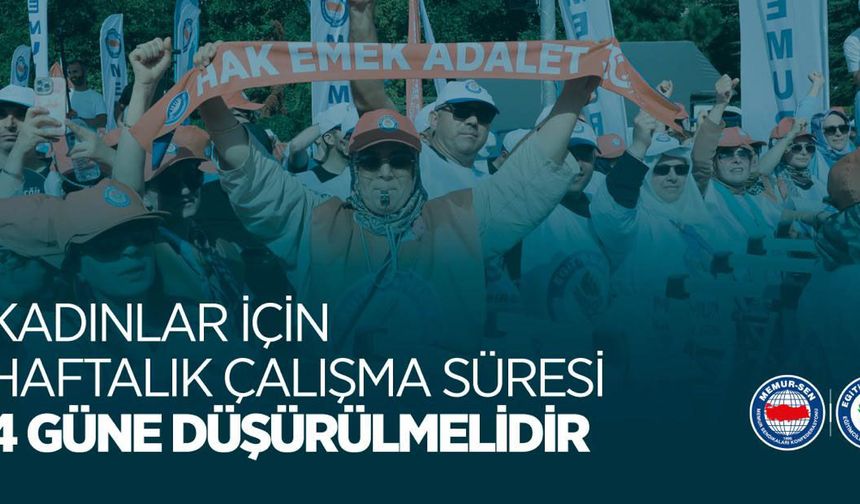 Kadın Memurlara 4 Gün Çalışma Çağrısı