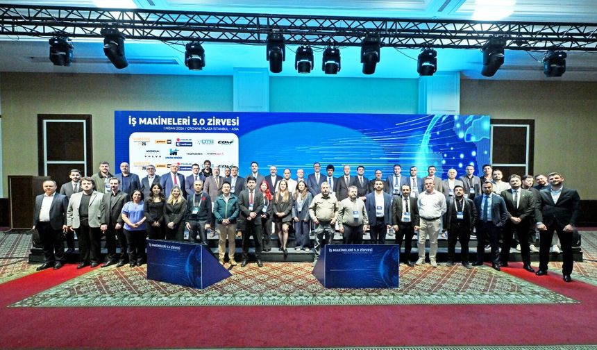 Sektör temsilcileri İş Makinaları Zirvesi’nde buluştu