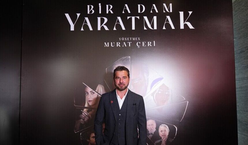 “Bir Adam Yaratmak” Filminin Galası Yapıldı!