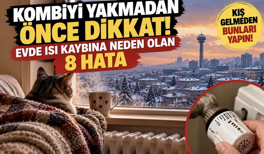 Kış gelmeden bunları yapın! Doğalgaz faturasını düşürmenin 8 yolu