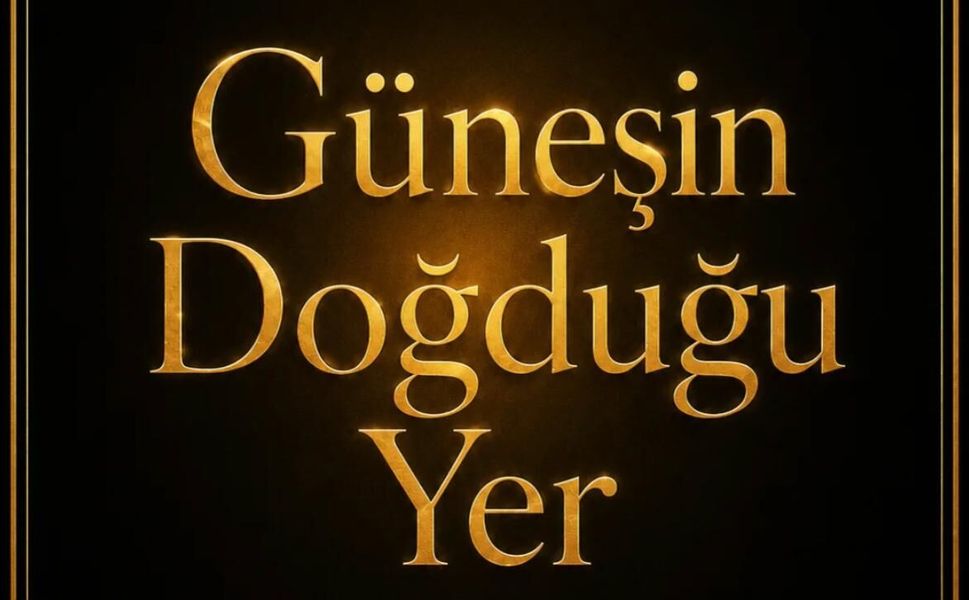 “Güneşin Doğduğu Yer” Dizisinin Yayın Günü Belli Oldu!