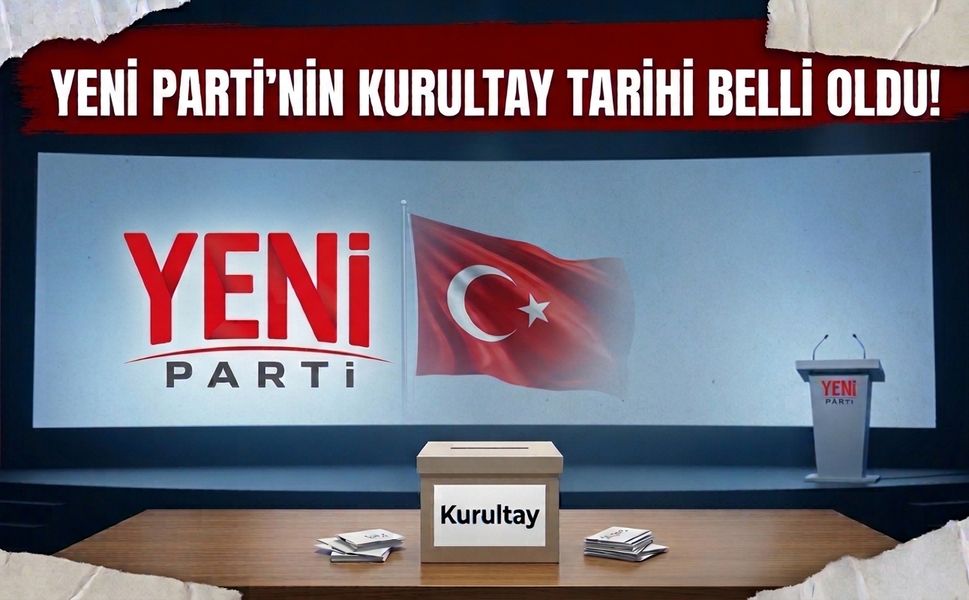 Yeni Parti'nin Kurultay Tarihi Kesinleşti!