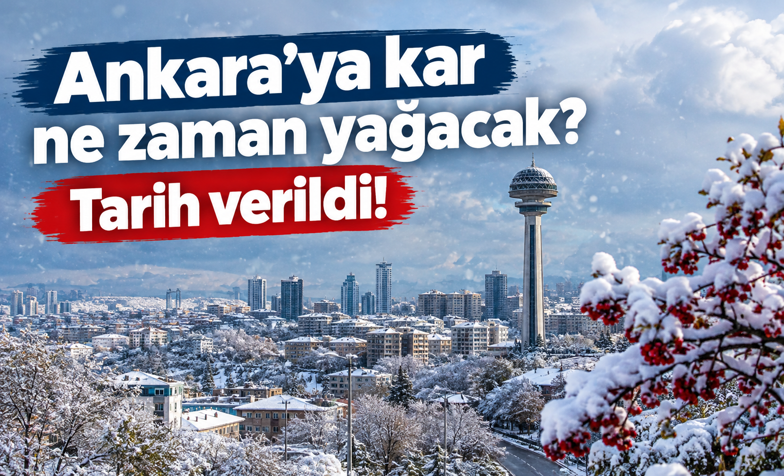 Ankara’ya kar ne zaman yağacak? Tarih verildi!