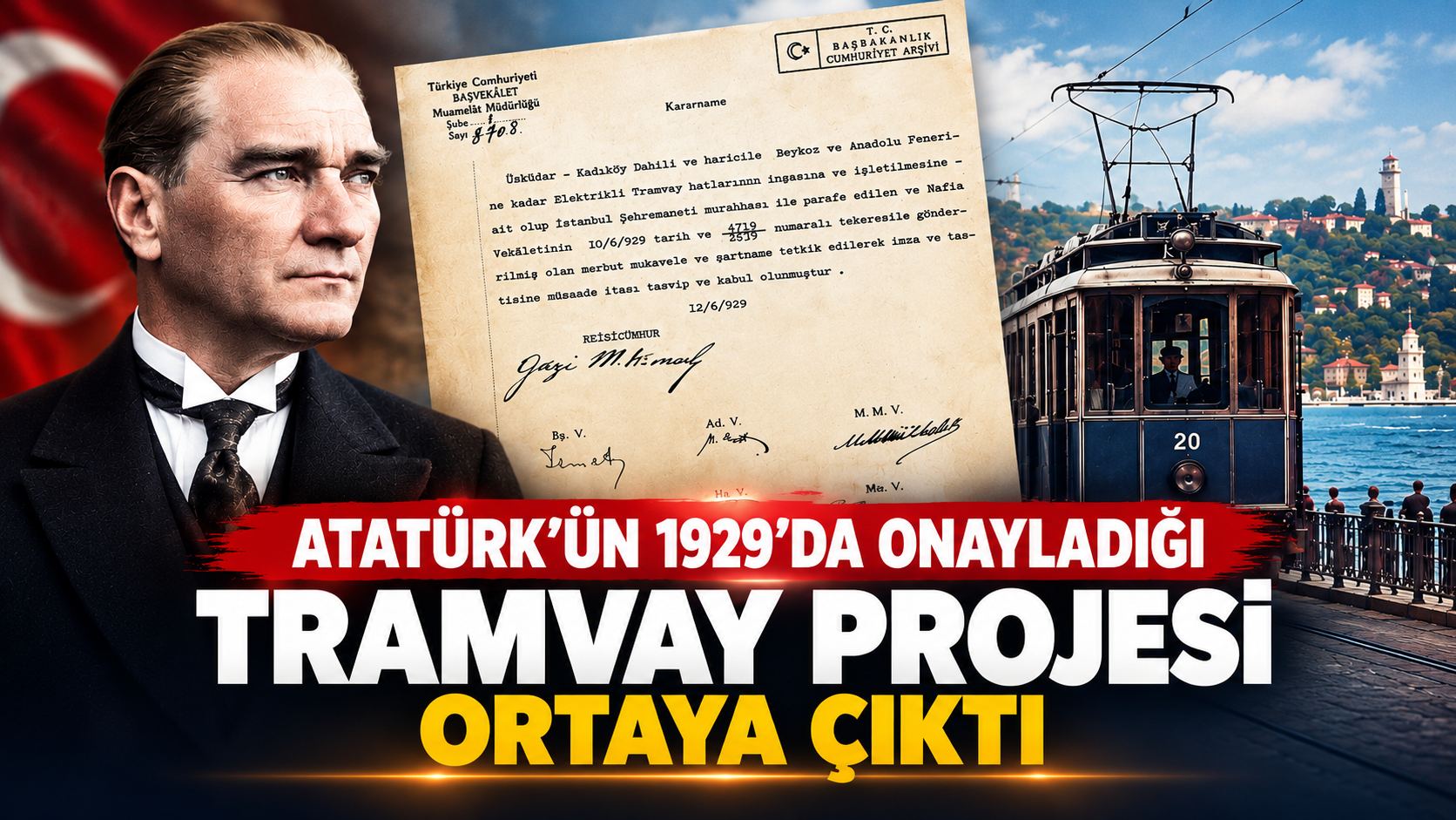 Atatürk’ün 1929’da Onayladığı Tramvay Projesi Ortaya Çıktı
