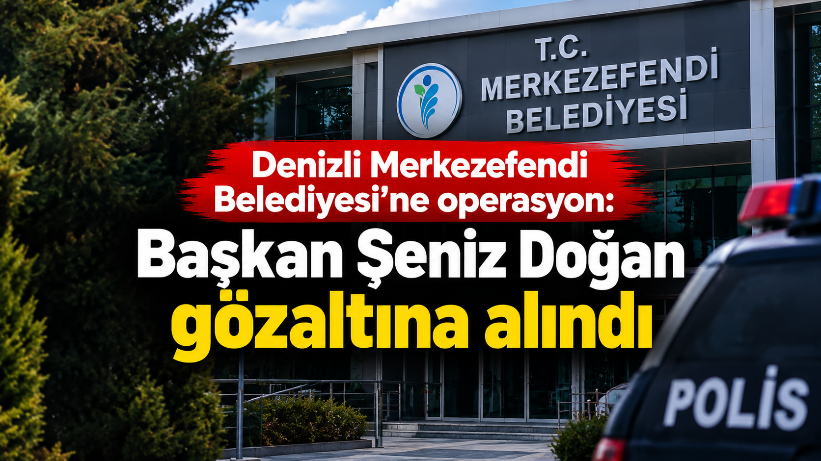 Denizli Merkezefendi Belediyesi’ne operasyon!