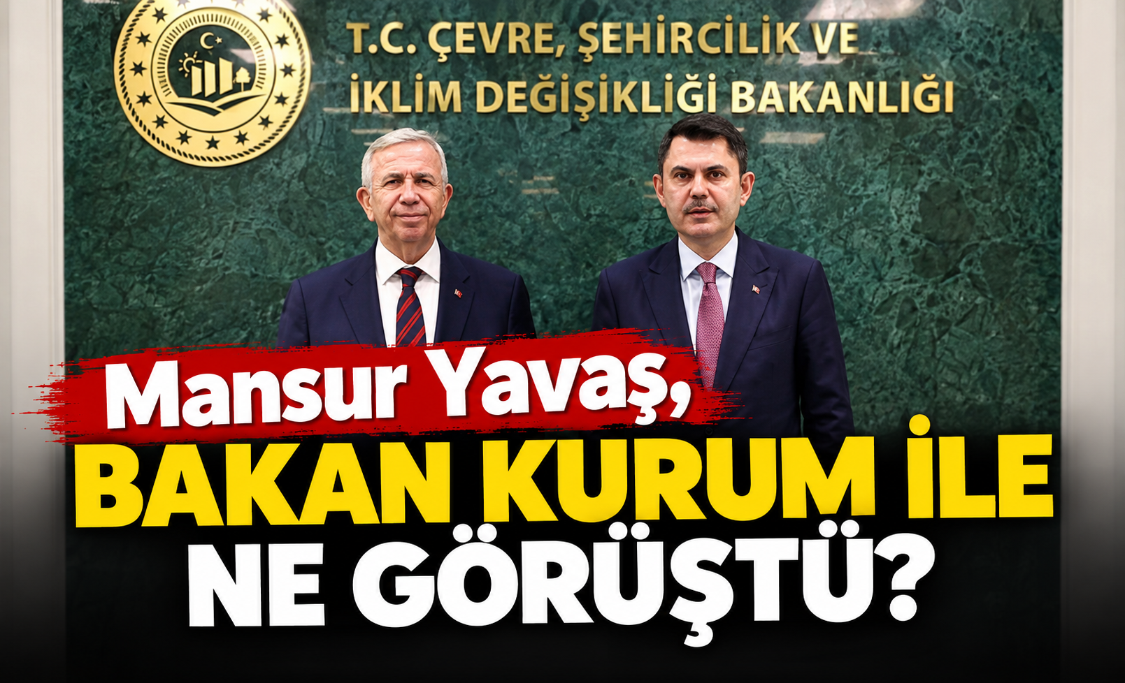 Mansur Yavaş, Bakan Kurum ile ne görüştü?